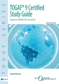 Enlarge image Cover: TOGAF® 9 Certified Study Guide - 3rd Edition - Van Haren Publishing