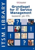 Cover: Grundlaget for IT Service Management Baseret P&aring; ITIL&reg; - van Haren Publishing