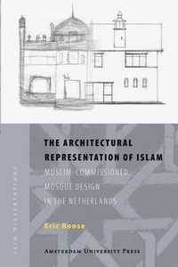 Enlarge image Cover: The Architectural Representation of Islam - Pallas Publications