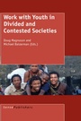 Cover: Work with Youth in Divided and Contested Societies - Sense Publishers