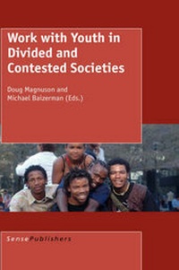 Enlarge image Cover: Work with Youth in Divided and Contested Societies - Sense Publishers