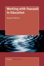 Cover: Working with Foucault in Education - Sense Publishers