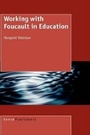 Cover: Working with Foucault in Education - Sense Publishers