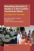 Cover: Rebuilding Education & Health in a Post Conflict Transitional Nation - Sense Publishers