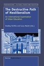 Cover: The Destructive Path of Neoliberalism - Sense Publishers