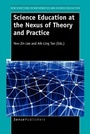 Cover: Science Education at the Nexus of Theory and Practice - Sense Publishers