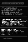 Cover: Educated Fear and Educated Hope - Sense Publishers