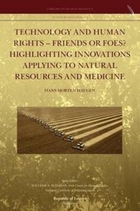 Enlarge image Cover: Technology and Human Rights - Friends or Foes? Highlighting Innovations Applying to Natural Resources and Medicine - Republic of Letters
