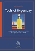 Cover: Tools of Hegemony - Military Technology and Swedish-American Security Relations, 1945-1962 - Santerus Academic Press Sweden