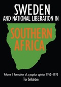 Cover: Sweden and National Liberation in Southern Africa: Formation of a Popular Opinion, 1950-70 v. 1 - The Nordic Africa Institute