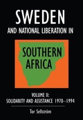 Cover: Sweden and National Liberation in Southern Africa: Solidarity and Assistance 1970-1994 v. 2 - The Nordic Africa Institute