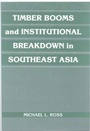 Cover: Timber Booms and Institutional Breakdown in Southeast Asia - Cambridge University Press