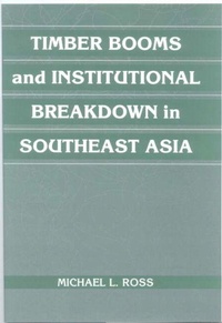 Enlarge image Cover: Timber Booms and Institutional Breakdown in Southeast Asia - Cambridge University Press