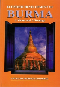 Enlarge image Cover: Economic Development of Burma: a Vision and a Strategy - Singapore University Press