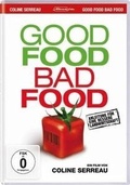 Cover: Good Food, Bad Food - Anleitung f&uuml;r eine bessere Landwirtschaft - Alamode Film