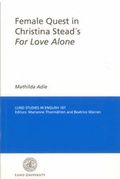 Cover: Female Quest in Christiana Stead's "For Love Alone" - Lunds universitet. Engelska institutionen