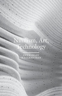 Enlarge image Cover: Nihilism, Art, Technology - Axl Books