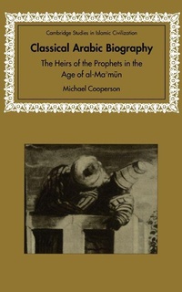 Enlarge image Cover: Classical Arabic Biography - Cambridge University Press