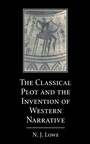 Cover: The Classical Plot and the Invention of Western Narrative - Cambridge University Press