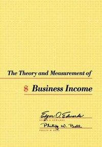 Enlarge image Cover: The Theory and Measurement of Business Income - University of California Press