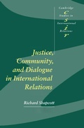 Cover: Justice, Community and Dialogue in International Relations - Cambridge University Press