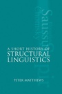 Cover: A Short History of Structural Linguistics - Cambridge University Press