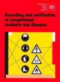 Cover: Recording and Notification of Occupational Accidents and Diseases - International Labour Office