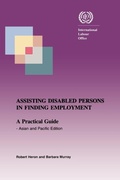 Cover: Assisting Disabled Persons in Finding Employment. A Practical Guide - Asian and Pacific Edition - International Labour Office