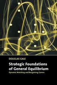 Enlarge image Cover: Strategic Foundations of General Equilibrium - Cambridge University Press