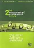 Cover: Environmental Performance Review of the Former Yugoslav Republic of Macedonia - United Nations