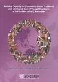 Bild: Building Capacity for Community-based Treatment and Continuing Care of Young Drug Users in the Greater Mekong Subregion - United Nations
