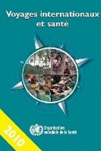 Abbildung von: Voyages Internationaux Et Sante 2010 [Op] - World Health Organization
