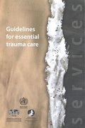 Cover: Guidelines for Essential Trauma Care - World Health Organization