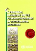 Cover: A Practical Handbook on the Pharmacovigilance of Antimalarial Medicines - World Health Organization