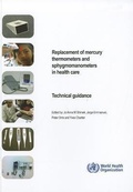 Cover: Replacement of Mercury Thermometers and Sphygmomanometers in Health Care - World Health Organization