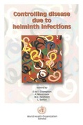 Cover: Controlling Disease Due to Helminth Infections - World Health Organization