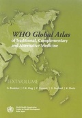 Cover: WHO Global Atlas of Traditional, Complementary and Alternative Medicine: Produced by the WHO Kobe Centre - World Health Organization