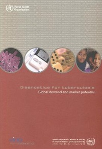 Enlarge image Cover: Diagnostics for Tuberculosis - World Health Organization