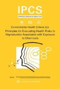 Cover: Principles for Evaluating Health Risks to Reproduction Associated with Exposure to Chemicals - World Health Organization