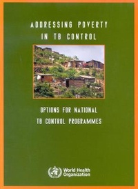 Enlarge image Cover: Addressing Poverty in TB Control - World Health Organization