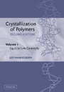 Cover: Crystallization of Polymers: Volume 1, Equilibrium Concepts - Cambridge University Press