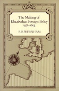 Cover: The Making of Elizabethan Foreign Policy, 1558-1603 - University of California Press