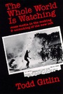 Cover: The Whole World Is Watching - University of California Press