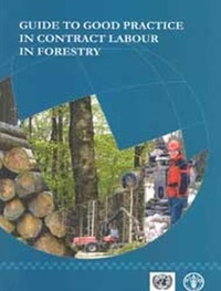 Abbildung von: Guide to Good Practice in Contract Labour in Forestry - Food & Agriculture Organization of the United Nations (FAO)