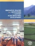 Cover: Innovative policies and institutions to support agro-industries development - Food & Agriculture Organization of the United Nations (FAO)