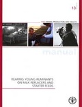 Cover: Rearing young ruminants on milk replacers and starter feeds - Food & Agriculture Organization of the United Nations (FAO)