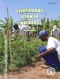 Cover: Livelihoods grow in gardens - Food & Agriculture Organization of the United Nations (FAO)