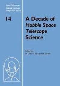Enlarge image Cover: A Decade of Hubble Space Telescope Science - Cambridge University Press