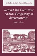 Cover: Ireland, the Great War and the Geography of Remembrance - Cambridge University Press