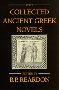 Enlarge image Cover: Collected Ancient Greek Novels - University of California Press